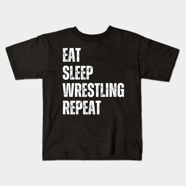 Eat Sleep Wrestling Repeat Funny Wrestling For High Middle School College Pro Wrestlers Kids T-Shirt by Swagmart